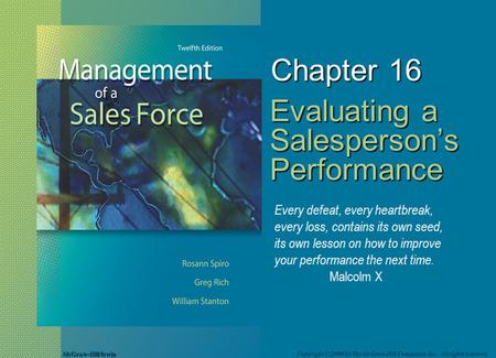 McGraw-Hill/Irwin Copyright © 2008 by The McGraw-Hill Companies, Inc. All rights reserved. Chapter 16 Evaluating a Salesperson’s Performance Every defeat,