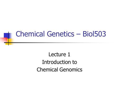 Chemical Genetics – Biol503
