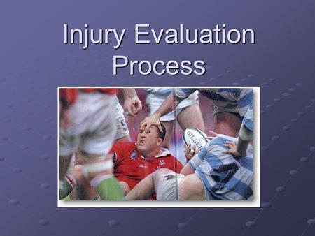 Injury Evaluation Process