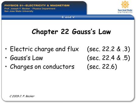 Chapter 22 Gauss’s Law Electric charge and flux (sec & .3)
