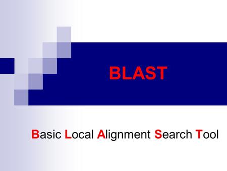 BLAST Basic Local Alignment Search Tool. BLAST החכה BLAST (Basic Local Alignment Search Tool) allows rapid sequence comparison of a query sequence [[רצף.
