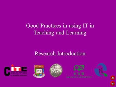 Good Practices in using IT in Teaching and Learning Research Introduction.