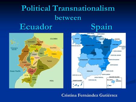 Political Transnationalism between Ecuador Ecuador Spain Cristina Fernández Gutiérrez.
