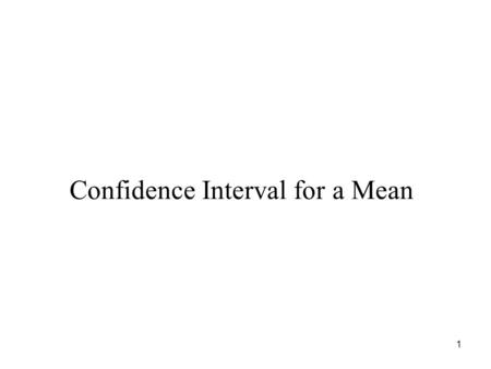1 Confidence Interval for a Mean. 2 Given A random sample of size n from a Normal population or a non Normal population where n is sufficiently large.