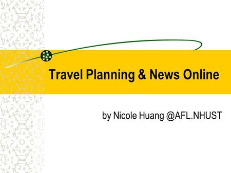 Travel Planning & News Online by Nicole
