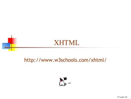 17-Jun-15 XHTML  2 What is XHTML? XHTML stands for Extensible Hypertext Markup Language XHTML is aimed to replace HTML.