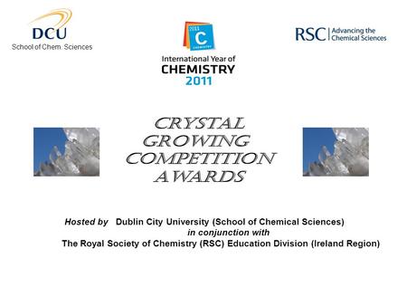 School of Chem. Sciences Hosted by Dublin City University (School of Chemical Sciences) in conjunction with The Royal Society of Chemistry (RSC) Education.