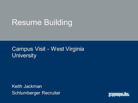 Resume Building Campus Visit - West Virginia University Keith Jackman Schlumberger Recruiter.