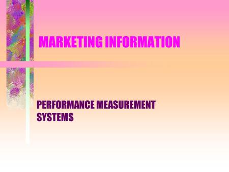 MARKETING INFORMATION PERFORMANCE MEASUREMENT SYSTEMS.