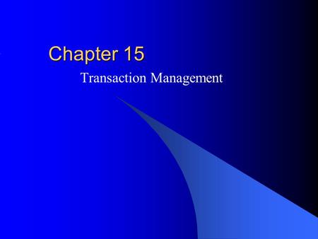 Chapter 15 Transaction Management. McGraw-Hill/Irwin © 2004 The McGraw-Hill Companies, Inc. All rights reserved. Outline Transaction basics Concurrency.