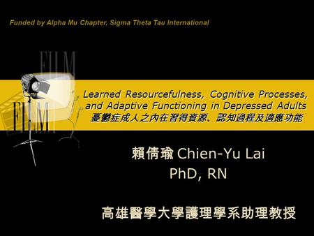 Learned Resourcefulness, Cognitive Processes, and Adaptive Functioning in Depressed Adults 憂鬱症成人之內在習得資源、認知過程及適應功能 賴倩瑜 Chien-Yu Lai PhD, RN 高雄醫學大學護理學系助理教授.