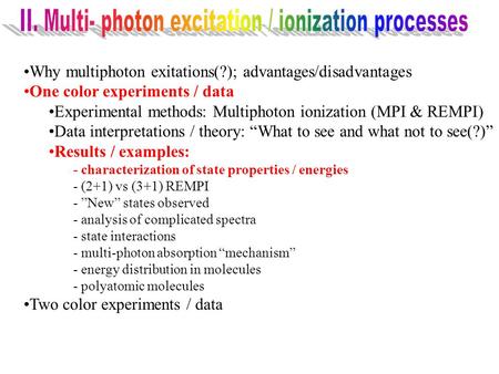 II. Multi- photon excitation / ionization processes