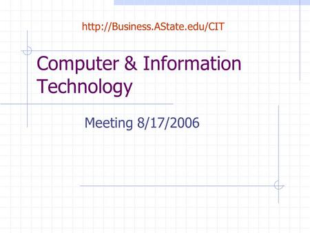 Computer & Information Technology Meeting 8/17/2006