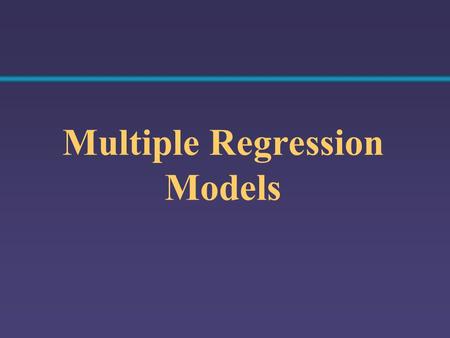 Multiple Regression Models. The Multiple Regression Model The relationship between one dependent & two or more independent variables is a linear function.