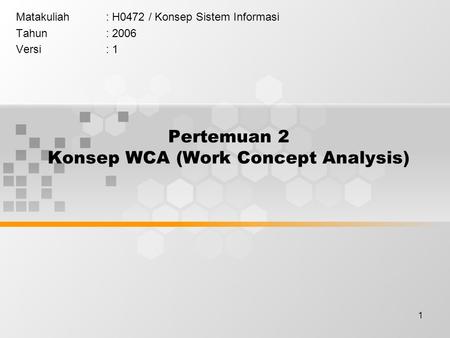 Pertemuan 2 Konsep WCA (Work Concept Analysis)