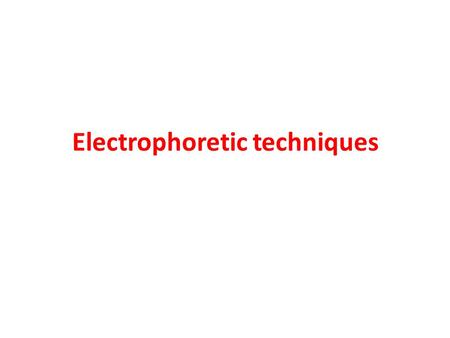 Electrophoretic techniques. Introduction: _The term electrophoresis describe the migration of a charged particle under the influence of an electric field.