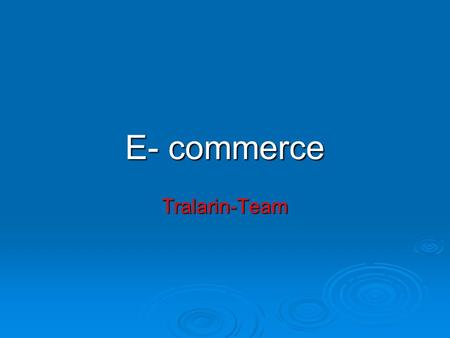 E- commerce Tralarin-Team. EDI EDI Electronic Data Interchange EDI can be formally defined as 'The transfer of structured data, by agreed message standards,