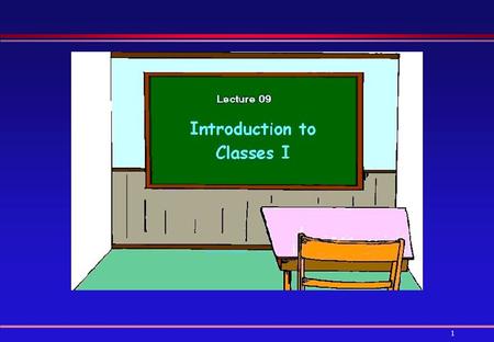 1. 2 Introduction to Classes  Motivation  Class Components  Instance Variables  Constructors  The Student Class  Exercises.