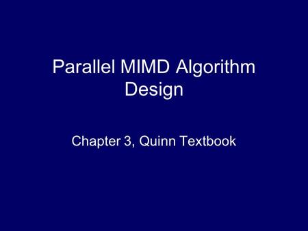 Parallel MIMD Algorithm Design