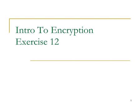 1 Intro To Encryption Exercise 12. 2 Problem What may be the problem with a central KDC?