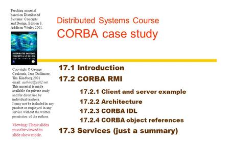 Copyright © George Coulouris, Jean Dollimore, Tim Kindberg 2001   This material is made available for private study and for direct.