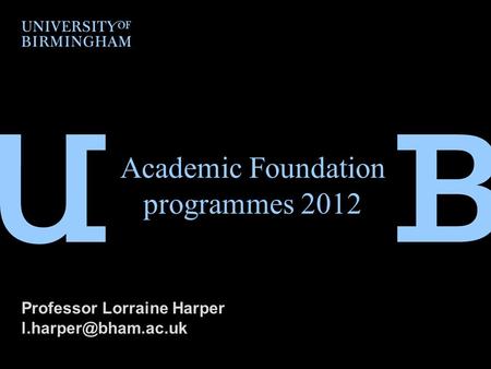 Professor Lorraine Harper Academic Foundation programmes 2012.