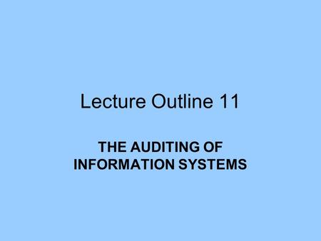 THE AUDITING OF INFORMATION SYSTEMS