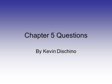 Chapter 5 Questions By Kevin Dischino. The President of Zimbabwe is…?