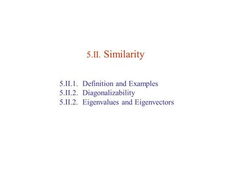 5.II. Similarity 5.II.1. Definition and Examples