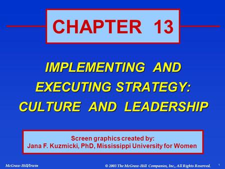 IMPLEMENTING AND EXECUTING STRATEGY: CULTURE AND LEADERSHIP
