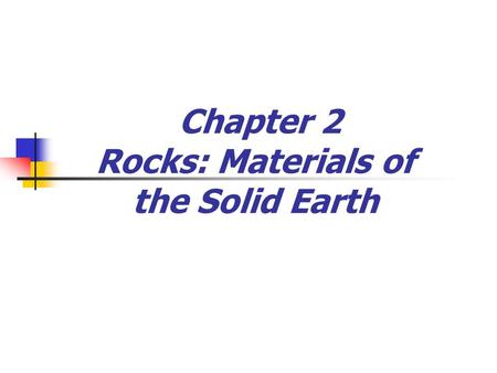 Chapter 2 Rocks: Materials of the Solid Earth
