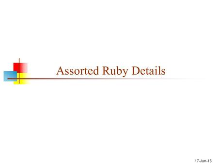 17-Jun-15 Assorted Ruby Details. The command line irb starts an interactive Ruby interpreter ruby starts Ruby, with input from the command line End with.