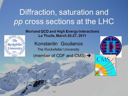 Diffraction, saturation, and pp cross-sections at the LHC Diffraction, saturation and pp cross sections at the LHC Konstantin Goulianos The Rockefeller.