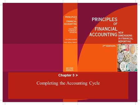 Chapter 3  Completing the Accounting Cycle. Chapter 3Mugan-Akman 20052-38 Accounting Cycle Analyze and record the transactions Post the transactions.