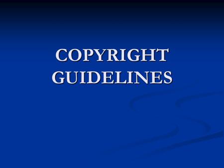 COPYRIGHT GUIDELINES. WHAT IS PROTECTED BY COPYRIGHT? Original works of authorship Original works of authorship Books Books Magazine & newspaper articles.