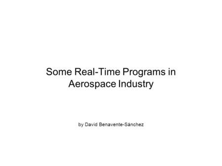 Some Real-Time Programs in Aerospace Industry by David Benavente-Sánchez.