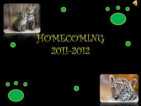 HOMECOMING 2011-2012. Monday “Door Decorating” Tuesday “Mix and Match Day/Powder Puff day”