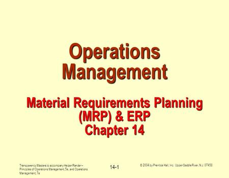 Transparency Masters to accompany Heizer/Render – Principles of Operations Management, 5e, and Operations Management, 7e © 2004 by Prentice Hall, Inc.