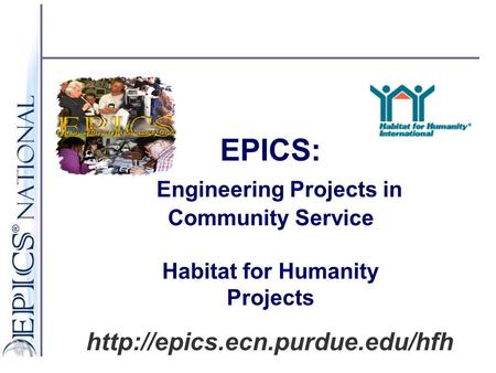 EPICS: Engineering Projects in Community Service Habitat for Humanity Projects