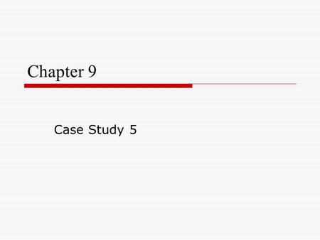 Chapter 9 Case Study 5. Background  Global, not-for profit trade association in the building industry Providing information for specialized building.