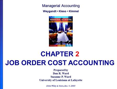 JOB ORDER COST ACCOUNTING University of Louisiana at Lafayette