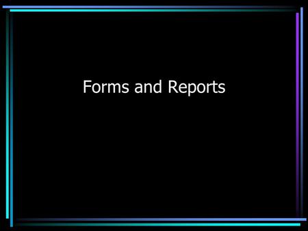 Forms and Reports. Development environment Forms Builder Reports Builder Oracle SQL*Plus client (TNSnames.ora) Forms runtime engine.