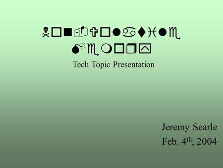 Non-Volatile Memory Jeremy Searle Feb. 4 th, 2004 Tech Topic Presentation.