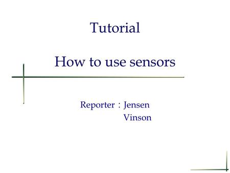Tutorial How to use sensors Reporter ： Jensen Vinson.