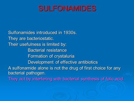 SULFONAMIDES Sulfonamides introduced in 1930s.