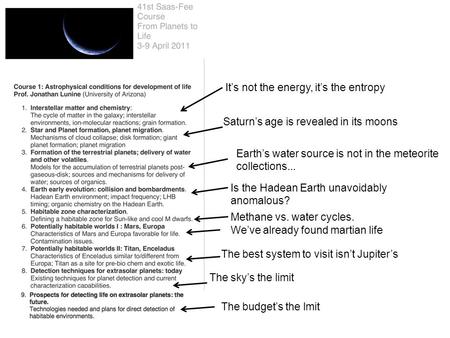 It’s not the energy, it’s the entropy Saturn’s age is revealed in its moons Earth’s water source is not in the meteorite collections... Is the Hadean Earth.