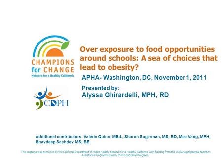 APHA- Washington, DC, November 1, 2011 Presented by: Alyssa Ghirardelli, MPH, RD Additional contributors: Valerie Quinn, MEd., Sharon Sugerman, MS, RD,