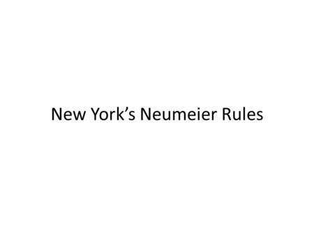 New York’s Neumeier Rules