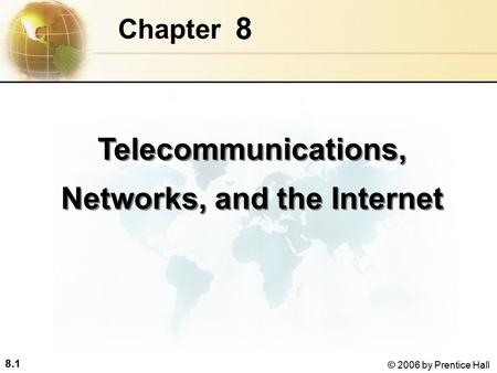 Telecommunications, Networks, and the Internet