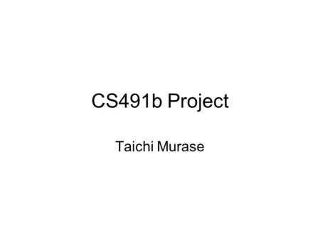 CS491b Project Taichi Murase. CS491a Project Project name: Pythagoras Tree Goal: As a CS major student, create a good work for the Curve Bank project.